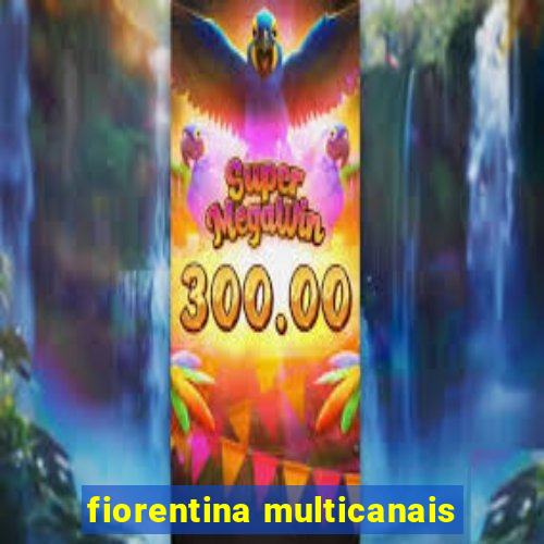 fiorentina multicanais